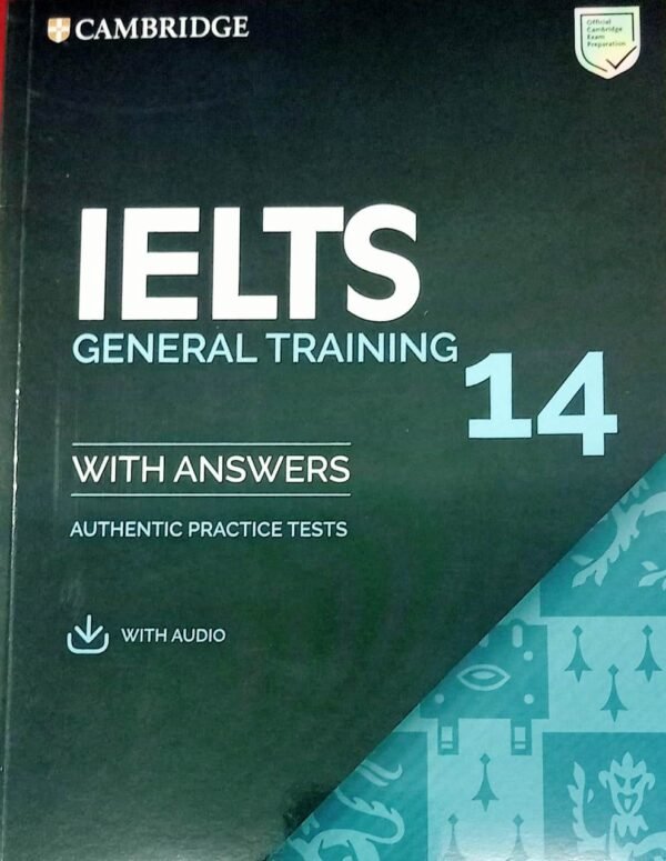 Cambridge English IELTS General Training 14 With Answers Authentic Practice Tests With Audio NEW EDITION