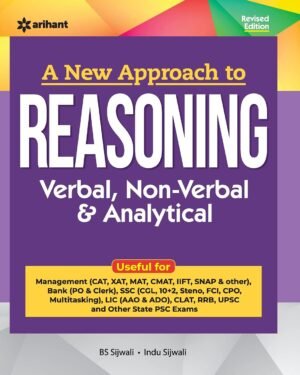 ARIHANT A NEW APPROACH TO REASONING VERBAL , NON-VERBAL & ANALYTICAL NEW EDITION 2024 FOR ALL CPMPETITIVE EXAMS