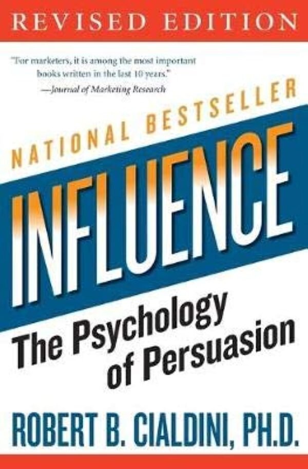 Influence: The Psychology of Persuasion by PhD Cialdini Robert B.