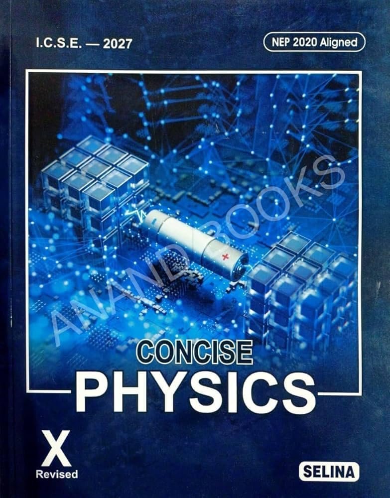 Selina Concise Physics Textbook Class 10 ICSE 2027 New Edition | Latest Updated Edition of Concise Physics Class 10 | Useful for ICSE 2027 Examination