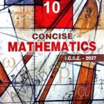 Selina Concise Maths Class 10 ICSE 2026-27 New Edition | Latest Edition of Concise Mathematics Class 10 Useful for ICSE 2027 Exams with Digital Access Code Inside the Book